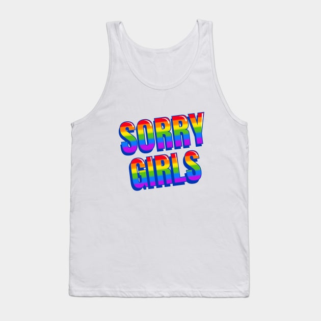 Sorry Girls Tank Top by Cripta Art